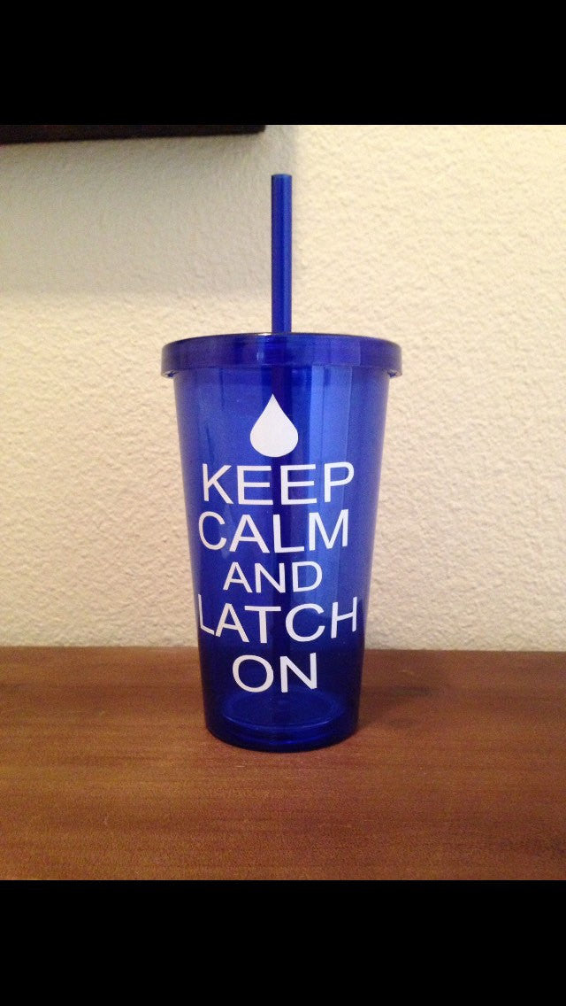Keep Calm and Latch On Tumbler, Water Bottle Cup, Breast Feeding Support, Drinkware