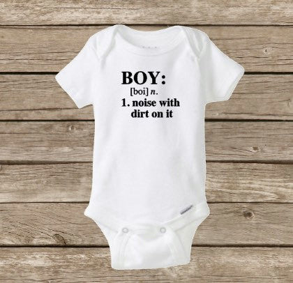 BOY Onesie, Boy Definition A Noise With Dirt On It, Funny Baby Onesie,