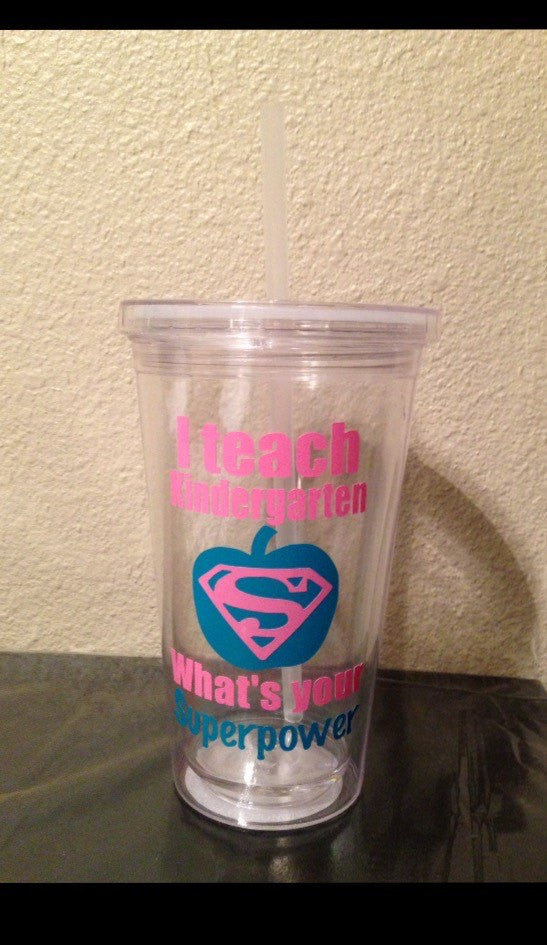 I Teach Kindergarten What's Your Superpower Tumbler, Teacher Appreciation Gift, School Teacher Gift