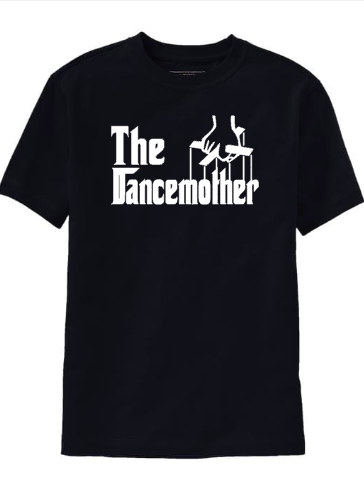 The Dancemother Dance Mother, Women’s Shirt, Mom Life