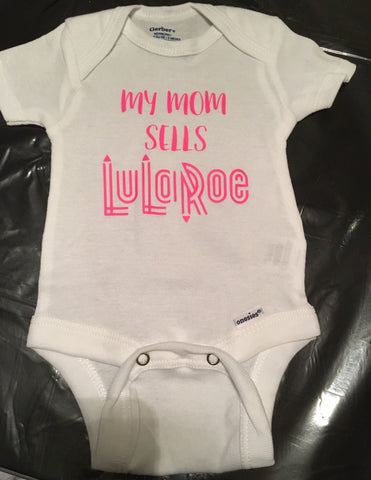 My Mom Sells LuLaRoe, Baby Onesie, Boy or Girl