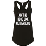 Ain’t No Hood Like Motherhood, Women’s Tank Top, Mom Life