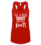 Got a Little Dirt on my Boots, Country Girl, Women’s Tank Top Shirt