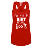 Got a Little Dirt on my Boots, Country Girl, Women’s Tank Top Shirt
