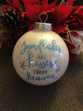 Snowflakes are Kisses from Heaven Christmas Ornament Bulb, Tree Decor, In Memory