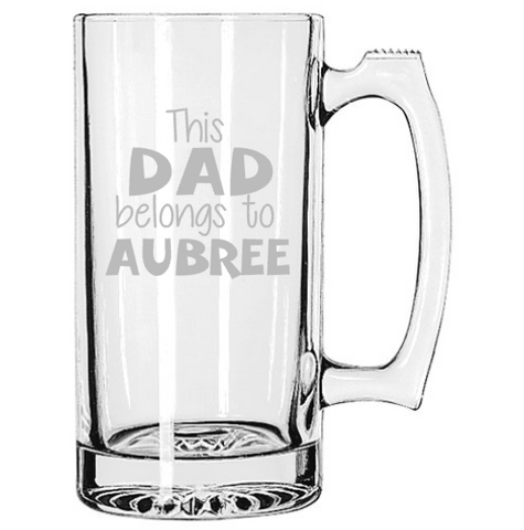 Daddy’s Beer Mug, This Dad Belongs To, Personalized Etched