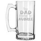 Daddy’s Beer Mug, This Dad Belongs To, Personalized Etched