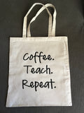 Teacher Tote Bag, Coffee Teach Repeat, School Bag