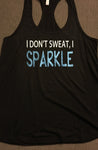 I Don't Sweat, I Sparkle, Women's Gym Shirt, Motivation Tank Top