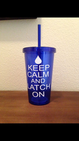 Keep Calm and Latch On Tumbler, Water Bottle Cup, Breast Feeding Support, Drinkware
