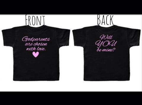Godparents Are Chosen With Love Will You Be Mine | Will You Be My Godparents | Godmother | Godfather | Kids Shirt | Girl Shirt