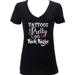 Tattoos Pretty Eyes and Thick Thighs, Women's Shirt, Tatted and Inked