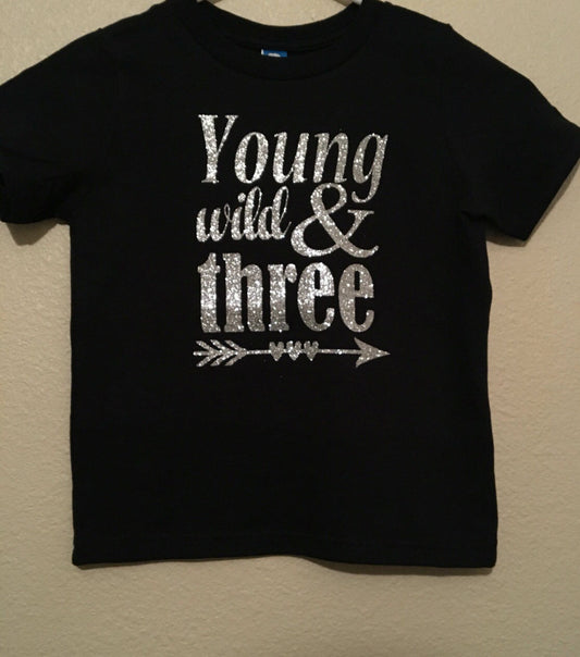 Young Wild & Three Shirt | Girl Shirt Birthday Shirt | Pink Glitter | Happy Birthday | Girl Clothing