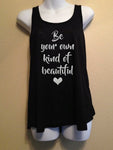Be Your Own Kind Of Beautiful Women's Tank Top Shirt, Motivation, Inspiration