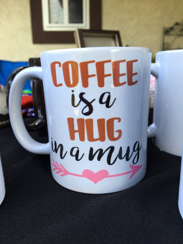 Coffee is a Hug in a Mug, Cute Coffee Mug