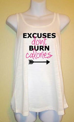 Excuses Don't Burn Calories, Women's Tank Top, Inspirational