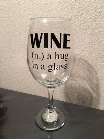 Wine Glass, A Hug In A Glass, Drinkware, Barware, Wine Lover