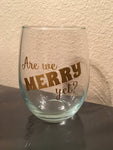 Are We Merry Yet, Christmas Wine Glass