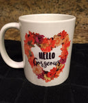 Hello Gorgeous, Floral Coffee Tea Mug Gift
