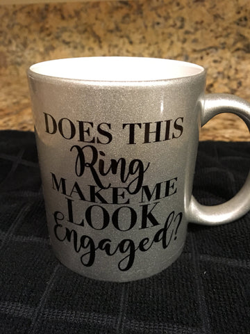 Does This Ring Make Me Look Engaged, Coffee Mug, Wedding, Getting Married, Proposal, Wedding Announcement