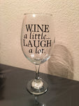Wine a Little Laugh a lot Wine Glass, Funny Wine Glass Gift