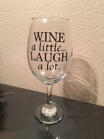 Wine a Little Laugh a lot Wine Glass, Funny Wine Glass Gift