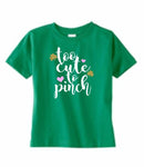 St Patrick's Day, Too Cute To Pinch Toddler Girl Shirt, Shamrock Clover