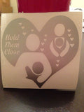 Hold Them Close Sticker Decal, Breastfeeding Awareness, Car Sticker Decal