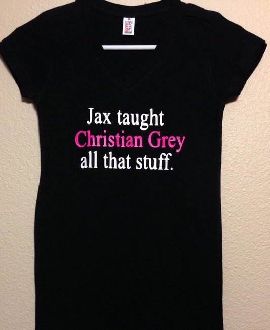 Women's Shirt "Jax taught Christian Grey all that stuff", Sons of Anarchy, 50 Shades of Grey, SOA