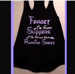 Women's Running Shirt, Forget The Glass SLIPPERS, This PRINCESS Wears Running SHOES