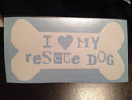 I LOVE My RESCUE Dog Sticker Decal | Dog Lovers | Rescue Dogs | Shelter Dogs | Adopt Dont Shop | Car Vinyl Sticker Decal