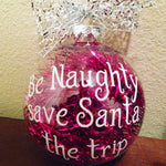 CHRISTMAS Ornament Be Naughty Save Santa The Trip Comical Fun Christmas Tree Ornament