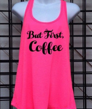 But First Coffee Tank Top | Hot Pink Racerback Tank Top | All I need is Coffee | Starbucks Caffeine