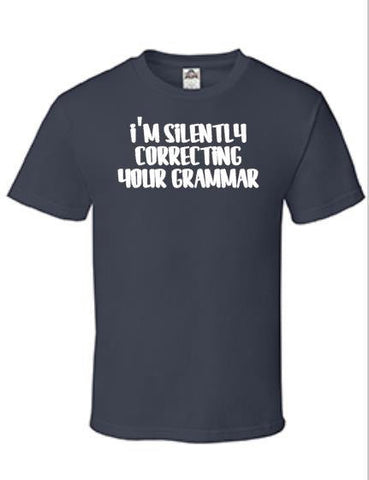 Men's Funny Shirt, I'm Silently Correcting Your Grammar