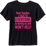 Dear Teacher I Talk to Everyone, Funny Kids Shirt