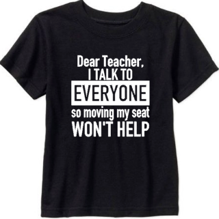 Dear Teacher I Talk to Everyone, Funny Kids Shirt