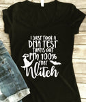 Just took a DNA Test 100 percent that Witch, Women’s Halloween Shirt