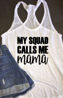My Squad Calls Me Mama Shirt, Women’s Racerback Tank Top