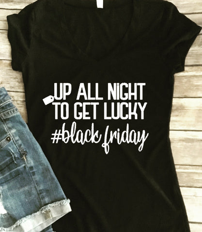 Up All Night to Get Lucky Women’s Black Friday Shirt