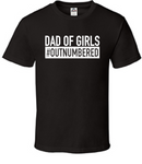 Dad of Girls Out Numbered Men’s Shirt