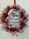 This House Believes in Santa Handmade Christmas Wreath