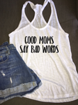 Good Moms Say Bad Words Funny Women’s Tank