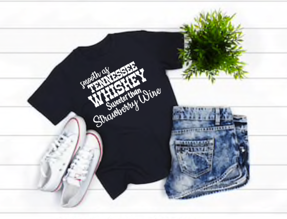 Smooth as Tennessee Whiskey Sweeter Than Strawberry Wine Shirt